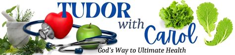 TUDOR with Carol – God's Way to Ultimate Health